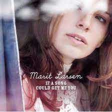 If a Song could Get Me You - Marit Larsen-1
